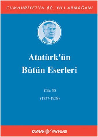 Atatürk'ün Bütün Eserleri - Cilt 30 Kolektif Kaynak Yayınları