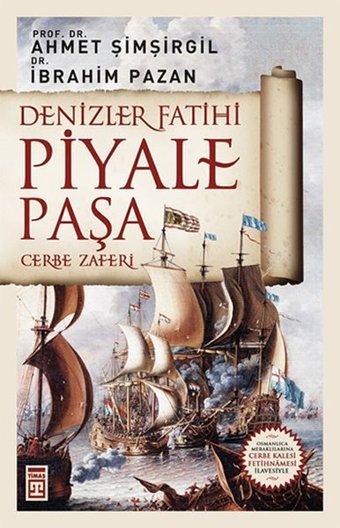 Denizler Fatihi Piyale Paşa İbrahim Pazan, Ahmet Şimşirgil Timaş Yayınları