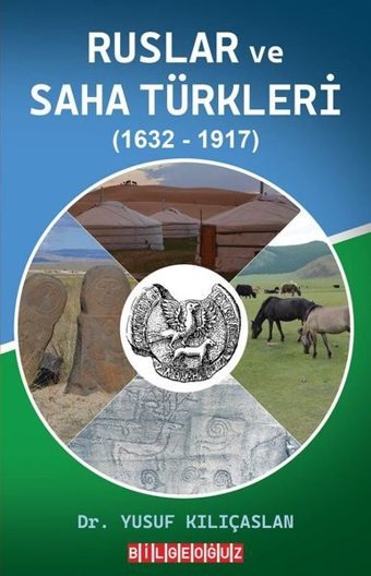 Ruslar ve Saha Türkleri (1632-1917) Yusuf Kılıçaslan Bilgeoğuz Yayınları