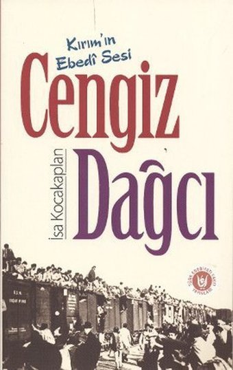 Kırım'ın Ebedi Sesi Cengiz Dağcı İsa Kocakaplan Türk Edebiyatı Vakfı Yayınları