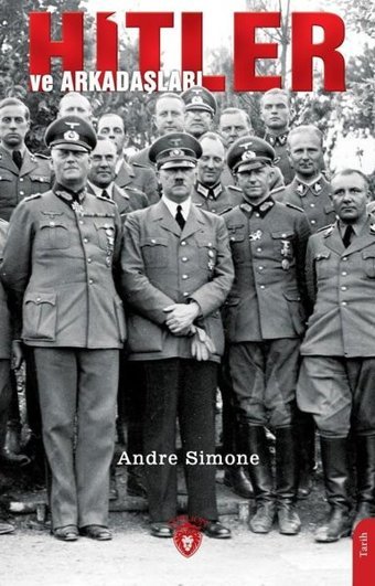 Hitler ve Arkadaşları Andre Simone Dorlion Yayınevi