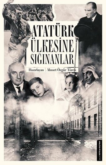 Atatürk Ülkesine Sığınanlar Ahmet Özgür Türen Destek Yayınları