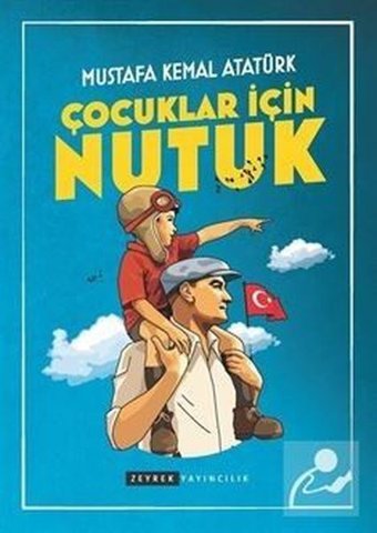 Çocuklar İçin Nutuk Mustafa Kemal Atatürk Zeyrek