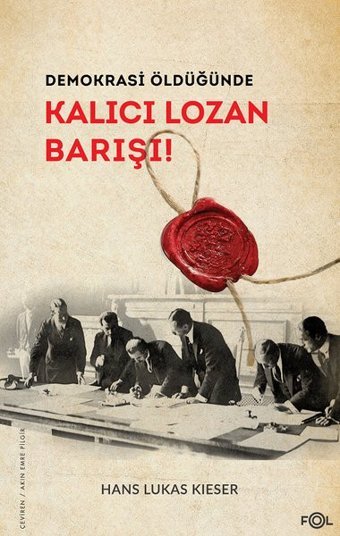 Demokrasi Öldüğünde - Kalıcı Lozan Barışı! Hans Lukas Kieser Fol Kitap