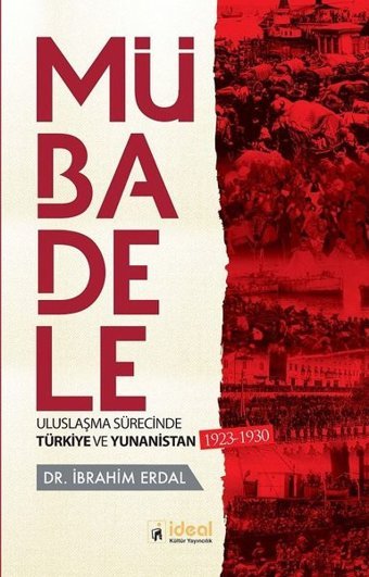 Mübadele-Uzlaşma Sürecinde Türkiye ve Yunanistan İbrahim Erdal İdeal Kültür Yayıncılık