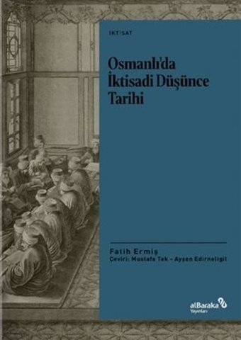 Osmanlı'da İktisadi Düşünce Tarihi Fatih Ermiş alBaraka Yayınları