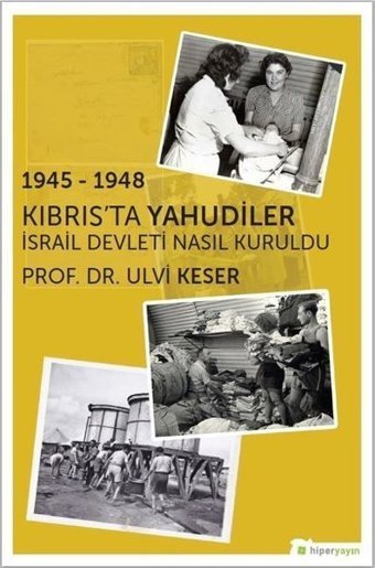 Kıbrıs'ta Yahudiler: İsrail Devleti Nasıl Kuruldu Ulvi Keser Hiperlink