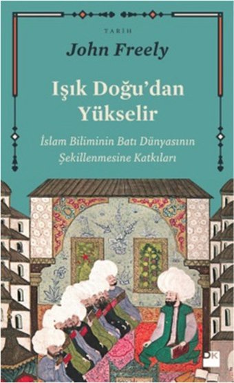 Işık Doğu'dan Yükselir John Freely Doğan Kitap