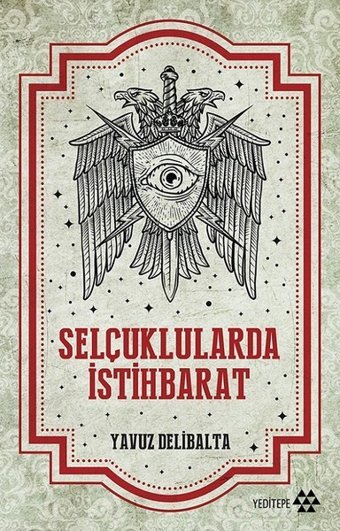 Selçuklularda İstihbarat Yavuz Delibalta Yeditepe Yayınevi