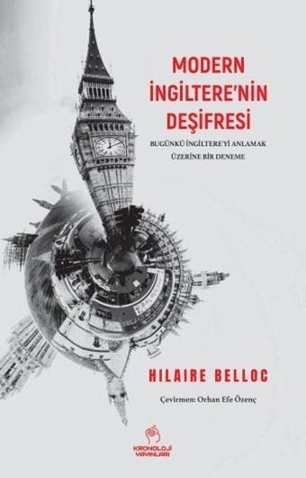 Modern İngiltere'nin Deşifresi - Bugünkü İngiltere'yi Anlamak Üzerine Bir Deneme Hilaire Belloc Kronoloji Yayınları