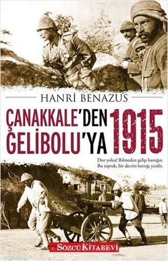 Çanakkale'den Geliboluya 1915 Hanri Benazus Sözcü Kitabevi