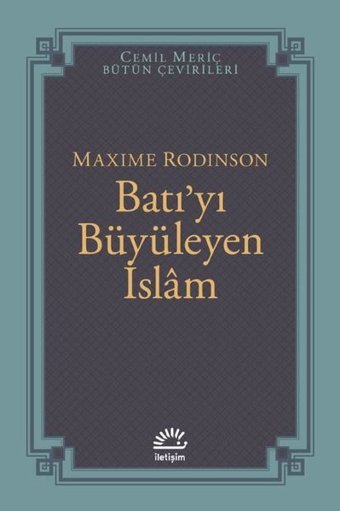 Batı'yı Büyüleyen İslam Maxime Rodinson İletişim Yayınları