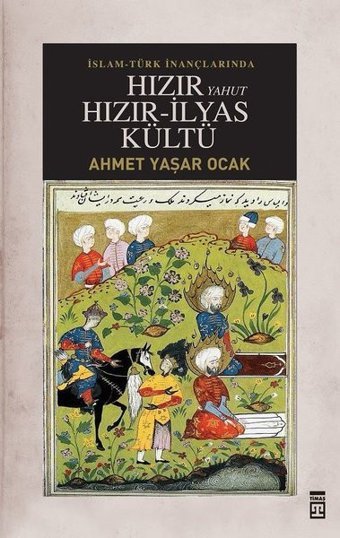 Hızır Yahut Hızır İlyas Kültü Ahmet Yaşar Ocak Timaş Yayınları