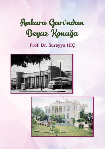 Ankara Garı'ndan Beyaz Konaga Süreyya Hiç Der Yayınları