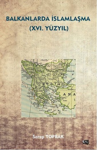 Balkanlarda İslamlaşma - 16. Yüzyıl Serap Toprak Gece Kitaplığı