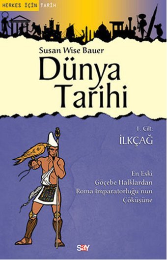 Dünya Tarihi 1. Cilt - İlkçağ Susan Wise Bauer Say Yayınları