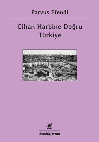 Cihan Harbine Doğru Türkiye Parvus Efendi Ayrıntı Yayınları