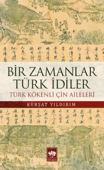 Bir Zamanlar Türk İdiler Kürşat Yıldırım Ötüken Neşriyat