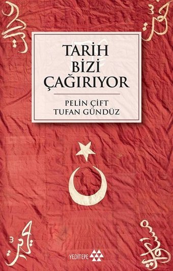 Tarih Bizi Çağırıyor Tufan Gündüz, Pelin Çift Yeditepe Yayınevi