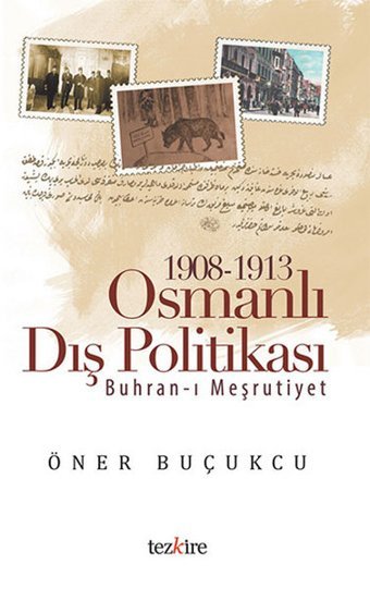 1908-1913 Osmanlı Dış Politikası Öner Buçukçu, Öner Buçukçu Tezkire Yayınları