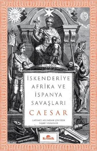 İskenderiye Afrika ve İspanya Savaşları Gaius Julius Caesar Kronik Kitap