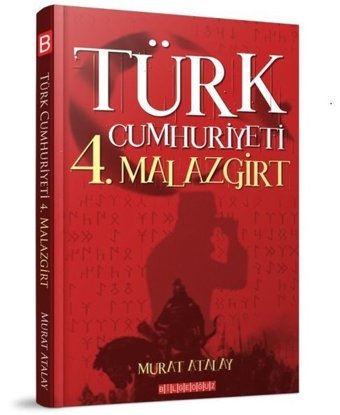 Türk Cumhuriyeti 4.Malazgirt Murat Atalay Bilgeoğuz Yayınları