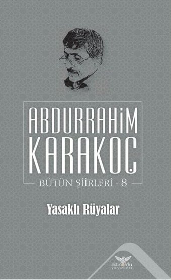 Yasaklı Rüyalar Bütün Şiirleri 8 Abdurrahim Karakoç Altınordu