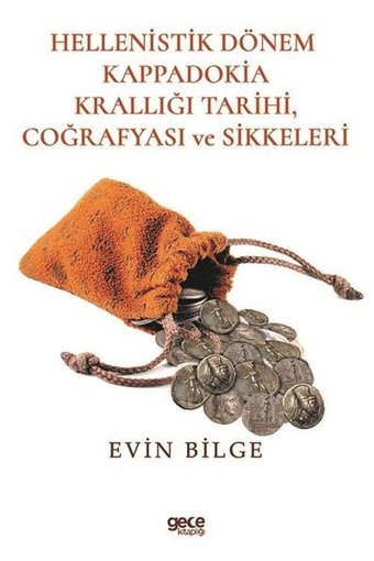 Hellenistik Dönem Kappadokia Tarihi Coğrafyası ve Sikkeleri Evin Bilge Gece Kitaplığı