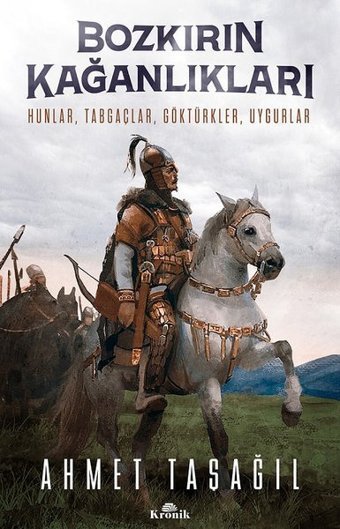 Bozkırın Kağanlıkları Ahmet Taşağıl Kronik Kitap