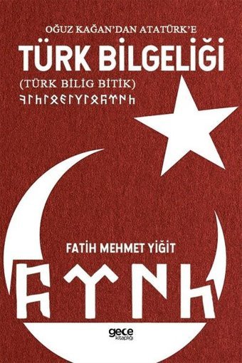 Oğuz Kağandan Atatürke Türk Bilgeliği Türk Bilig Bitik Fatih Mehmet Yiğit Gece Kitaplığı