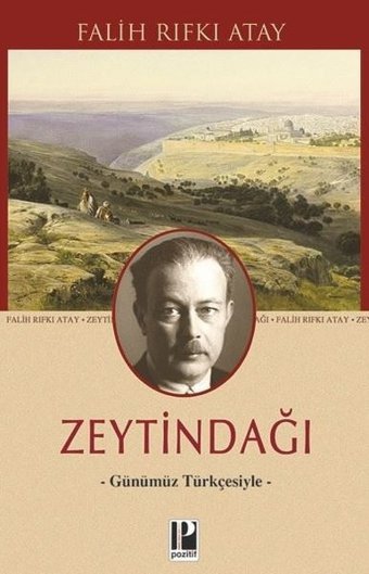 Zeytindağı - Günümüz Türkçesiyle Falih Rıfkı Atay Pozitif Yayıncılık