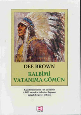 Kalbimi Vatanıma Gömün Dee Brown E Yayınları