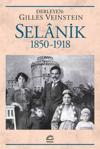Selanik 1850 - 1918 İletişim Yayınları