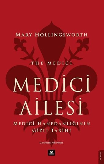 Medici Ailesi - Medici Hanedanlığının Gizli Tarihi Marry Hollıngsworth Beyaz Baykuş