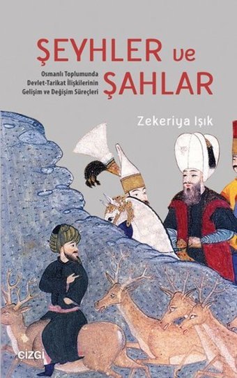 Şeyhler ve Şahlar Zekeriya Işık Çizgi Kitabevi