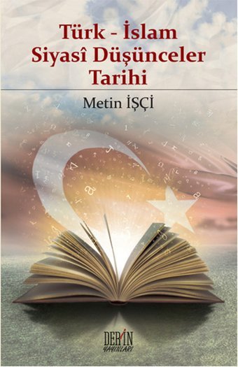 Türk - İslam Siyasi Düşünceler Tarihi Metin İşçi Derin Yayınları