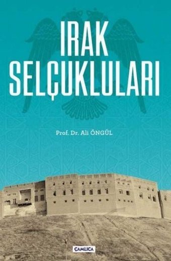 Irak Selçukluları Ali Öngül Çamlıca Basım Yayın