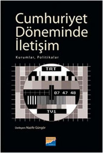 Cumhuriyet Döneminde İletişim Nazife Güngör Siyasal Kitabevi