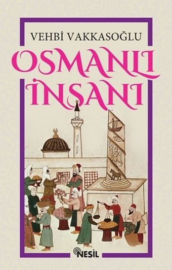 Osmanlı İnsanı Vehbi Vakkasoğlu Nesil Yayınları