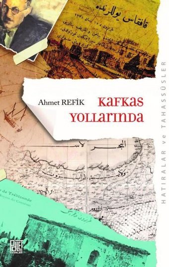 Kafkas Yollarında Ahmet Refik Palet Yayınları