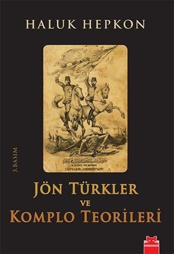 Jön Türkler ve Komplo Teorileri Haluk Hepkon Kırmızı Kedi