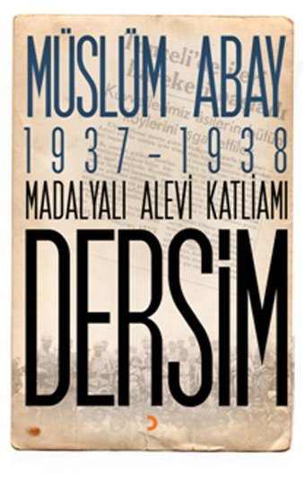 1937 - 1938 Madalyalı Alevi Katliamı Dersim Müslüm Abay Cinius