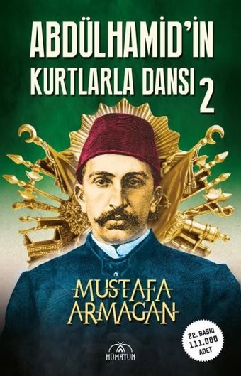 Abdülhamid'in Kurtlarla Dansı - 2 Mustafa Armağan Hümayun Yayınları
