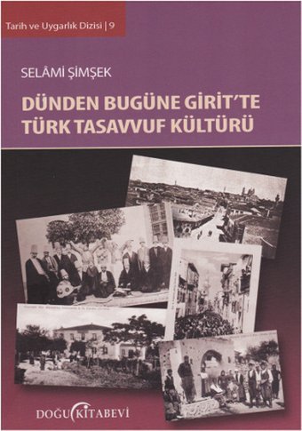 Dünden Bugüne Girit'te Türk Tasavvuf Kültürü Selami Şimşek Doğu Kitabevi
