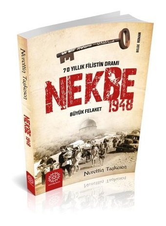 70 Yıllık Filistin Dramı-Nekbe Büyük Felaket 1948 Nurettin Taşkesen Mihrabad Yayınları