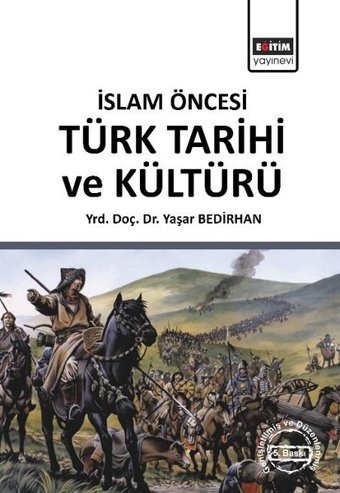 İslam Öncesi Türk Tarihi ve Kültürü Yaşar Bedirhan Eğitim Yayınevi