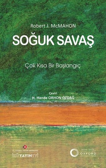 Soğuk Savaş: Çok Kısa Bir Başlangıç Robert J. Mcmahon İstanbul Kültür Üniversitesi