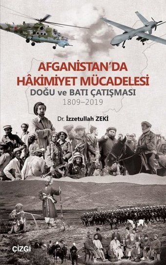 Afganistan'da Hakimiyet Mücadelesi İzzetullah Zeki Çizgi Kitabevi