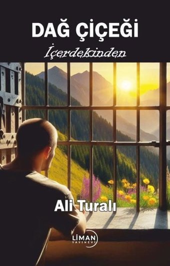 Dağ Çiçeği (İçerdekinden) Ali Turalı Liman Yayınevi