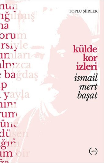 Külde Kor İzleri İsmail Mert Başat Islık Yayınları